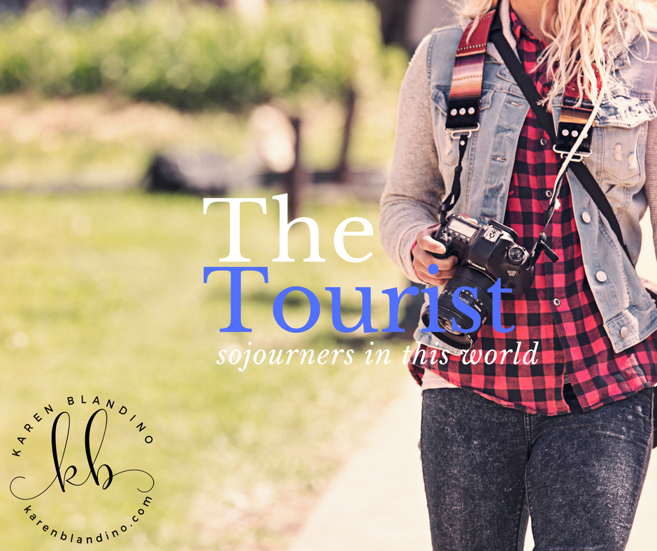 The Tourist:  Sojourners in this World