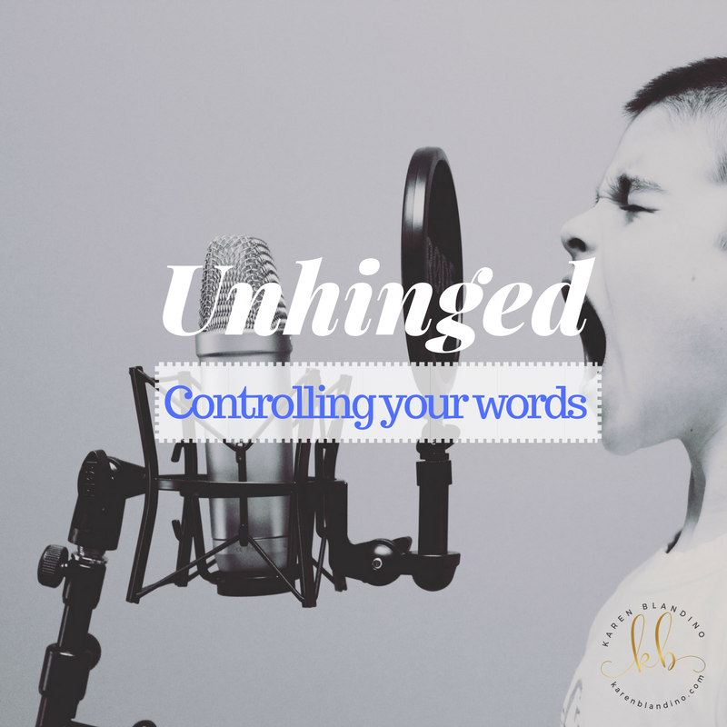 Unhinged – Controlling your words